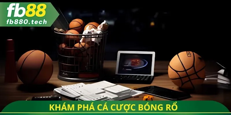 Khám phá cá cược bóng rổ 