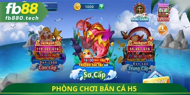 Phòng chơi bắn cá h5 
