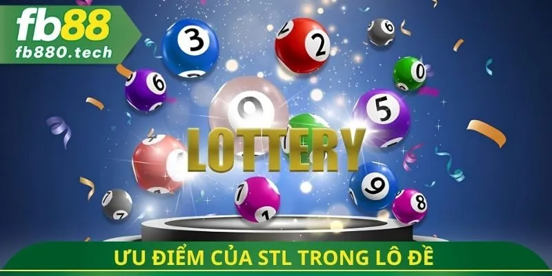 Ưu điểm của STL trong lô đề